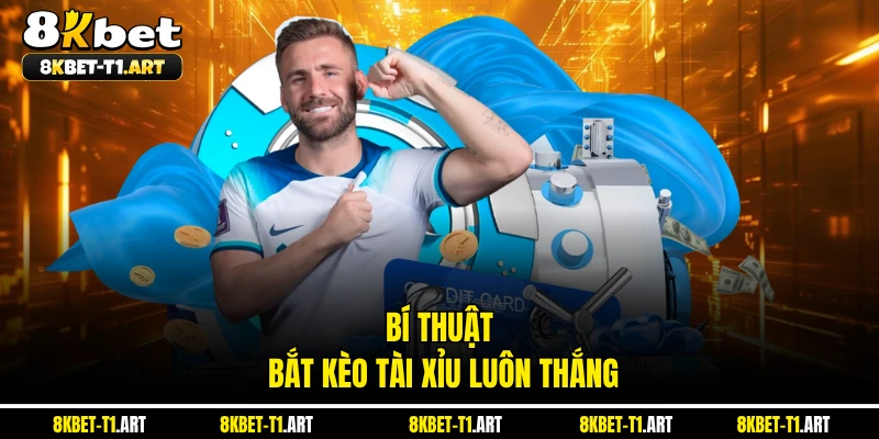 Bí thuật bắt kèo tài xỉu luôn thắng
